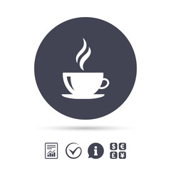 Coffee cup sign icon. Hot coffee button.