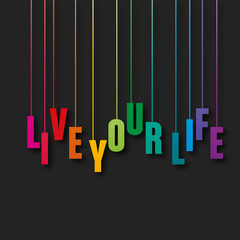 live your life