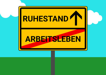 Schild Ortsausgang Arbeitsleben Ruhestand