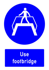 cshas526 CombiSignHealthAndSafety cshas - German / Gebotszeichen: Übergang benutzen - Fußgängerbrücke - Fußgänger - english / safety - mandatory action sign: use footbridge - DIN A2 A3 - e5194