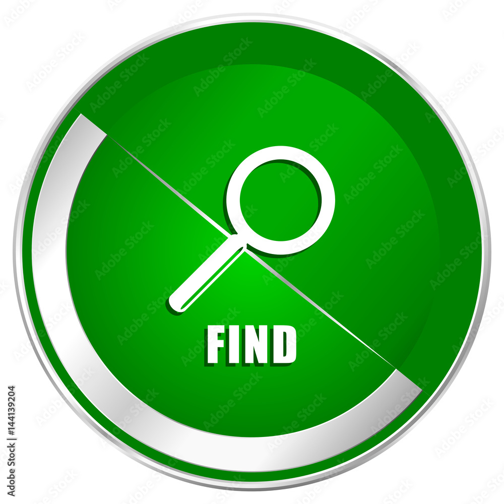 Poster find silver metallic border green web icon for mobile apps and internet.