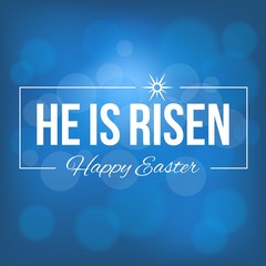 easter background, he is risen with bokeh background