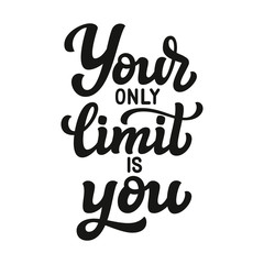 Your only limit is you