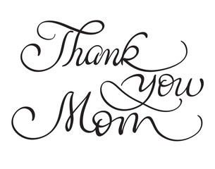 Fototapeta na wymiar Thank you Mom vector vintage text on white background. Calligraphy lettering illustration EPS10