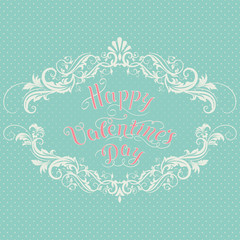 Happy Valentine's day vector card. With elegant floral elements and text. Elegant and tender gift or invitation card.