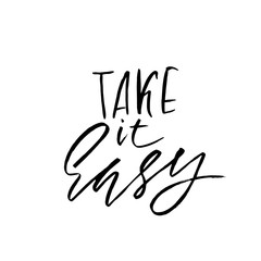 Take it easy. Hand drawn lettering. Vector typography design. Handwritten inscription.