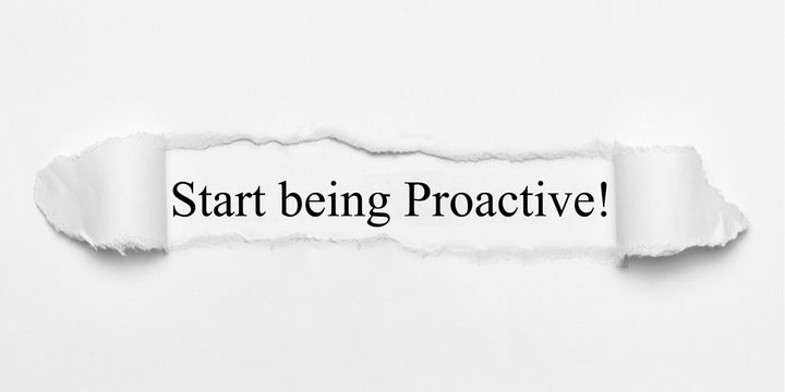 Start Being Proactive! On White Torn Paper