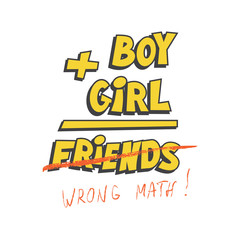 Naklejka na ściany i meble Funny t-shirt or mug print design. Boy plus girl equals friends. Vector template.