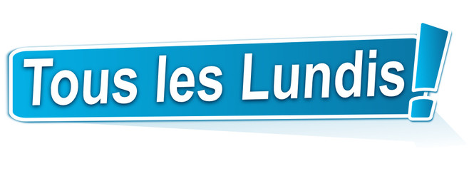 tous les lundis sur étiquette bleue
