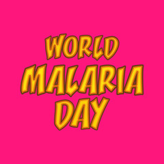 World Malaria Day.