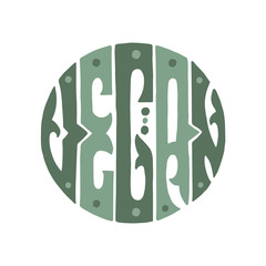 Vegan word - hand drawn lettering in circular shape in green colors. Unique concept. Vector illustration.