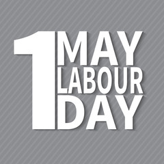 1 May. Labor Day.Vector illustration with white text on a gray background