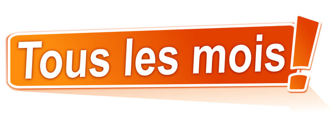 tous les mois sur étiquette orange