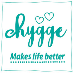 Hygge Makes life better