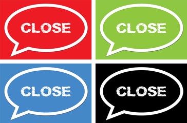 CLOSE text, on ellipse speech bubble sign.