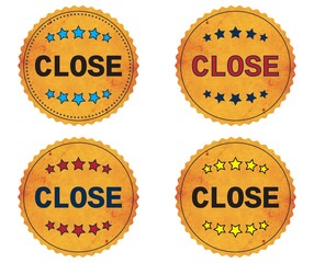 CLOSE text, on round wavy border vintage, stamp badge.