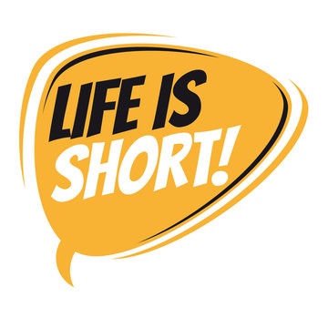 life is short retro speech balloon