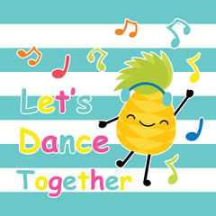 Cute pineapple dance on striped background vector cartoon, summer postcard, wallpaper, and greeting card, T-shirt design for kids vector illustration
