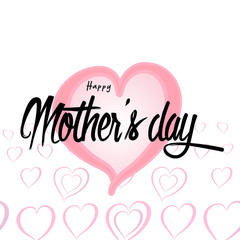 Happy Mother's Day Greeting Card. Lettering calligraphy inscription on heart vector illustration