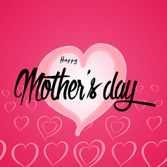 Happy Mother's Day Greeting Card. Lettering calligraphy inscription on heart vector illustration