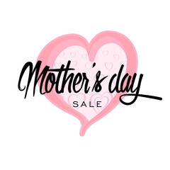 Happy Mother's Day sale Greeting Card. Lettering calligraphy inscription on heart vector illustration