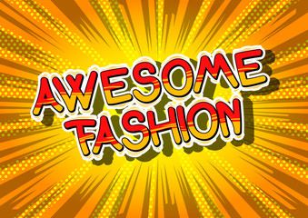 Awesome Fashion - Comic book style word on abstract background.