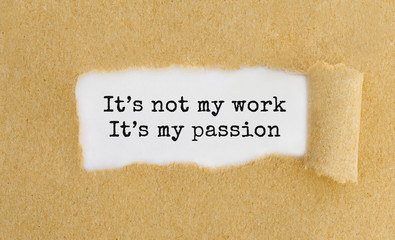 Text It's not my work It's my passion appearing behind ripped brown paper. - obrazy, fototapety, plakaty