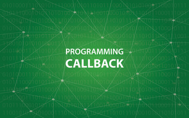 Programming callback concept illustration white text illustration with green constellation map as background