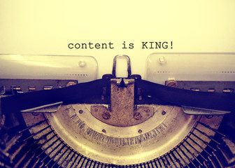 CONTENT IS KING! written on sheet vintage typewriter