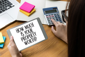 HOW MUCH IS YOUR PROPERTY WORTH?
