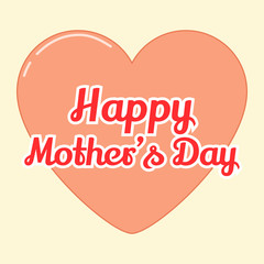 Happy Mother's Day background withlettering and pink heart in cartoon style. Vector illustration for you design, card, banner, poster, calendar or placard template. May 14. Holiday Collection.