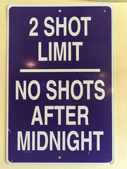 funny bar sign - 2 shot limit, no shots after midnight