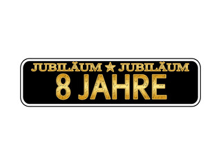 8 Jahre Jubiläum