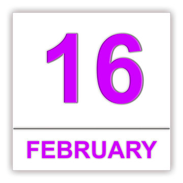February 16. Day on the calendar.