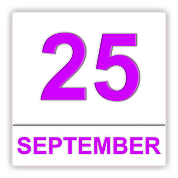 September 25. Day on the calendar.