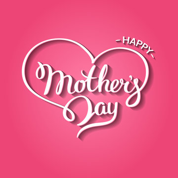 Happy mother's day white lettering on a pink background. The text in the shape of a heart. Handmade calligraphy vector illustration for advertising, magazines ,posters, websites, greeting cards