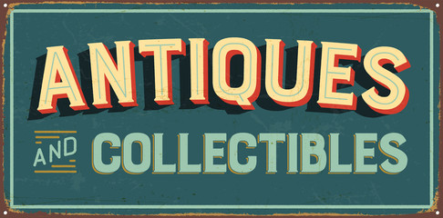 Vintage metal sign - Antiques and Collectibles - Vector EPS10. Grunge and rusty effects can be easily removed for a cleaner look.