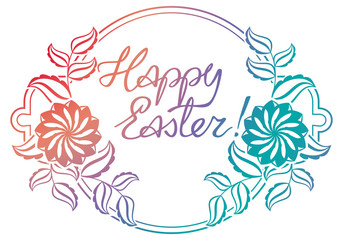 Gradient filled holiday label with decorative flowers and artistic written greeting text "Happy Easter!". Design element for banners, labels, prints, posters, greeting cards, albums. Raster clip art.