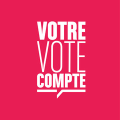 votre vote compte