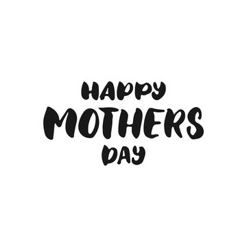 Happy Mother's Day - hand drawn lettering phrase isolated on the white background. Fun brush ink inscription for photo overlays, greeting card or t-shirt print, poster design.