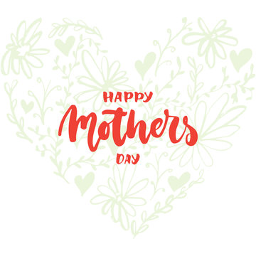 Happy Mother's Day - hand drawn lettering phrase with flower heart isolated on the white background. Fun brush ink inscription for photo overlays, greeting card or t-shirt print, poster design.