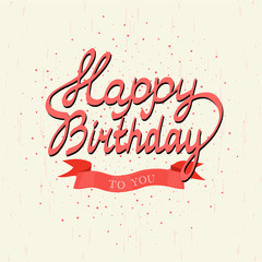 Happy Birthday. Vector card. Hand lettering sign over confetti and red ribbon banner. Handmade vintage calligraphy.