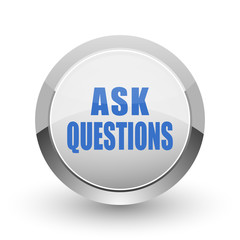 Ask questions chrome border web and smartphone apps design round glossy icon.