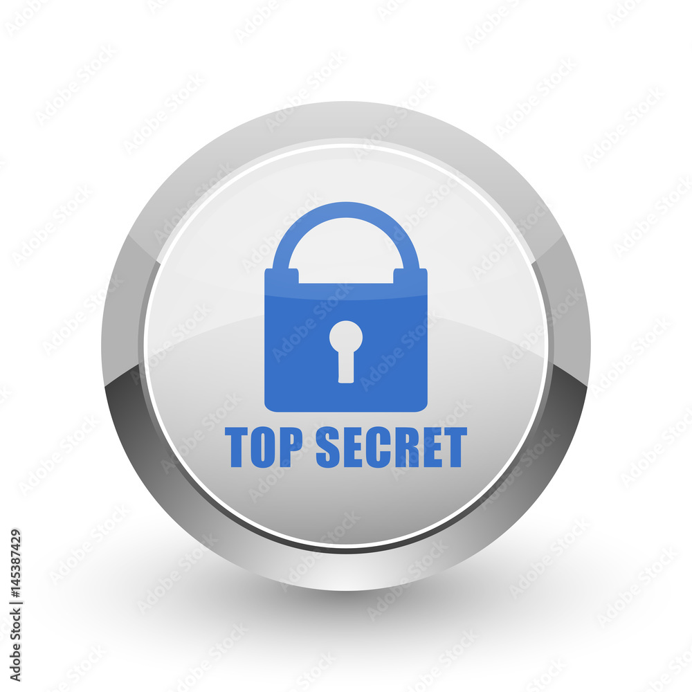 Poster Top seret chrome border web and smartphone apps design round glossy icon.