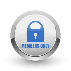 Members only chrome border web and smartphone apps design round glossy icon.
