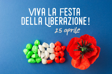 April 25 Liberation Day Text in italian card. Flower poppy and italy flag. selective focus image