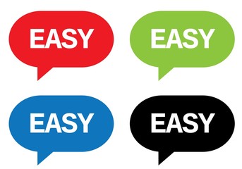 EASY text, on rectangle speech bubble sign.