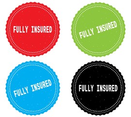 FULLY INSURED text, on round wavy border stamp badge.