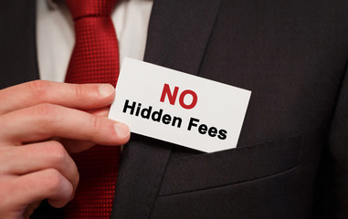 Businessman putting a card with text No Hidden Fees in the pocket