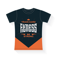 Fitness - print with original lettering and motivating slogans. Vector emblem for t-shirt.